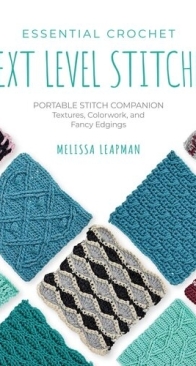 Quarry Books - Melissa Leapman - Essential Crochet Next-Level Stitches - 2025