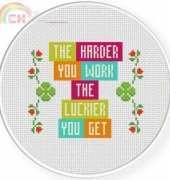 Daily Cross Stitch - The Harder You Work The Luckier You Get