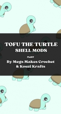 Megs Makes Patterns - Meg Stiles - Tofu the turtle shell mods
