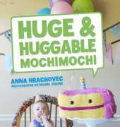 Huge & Huggable Mochimochi-Anna Hrachovec 2013