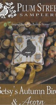Plum Street Samplers -  Betsys Autumn Bird and Acorn