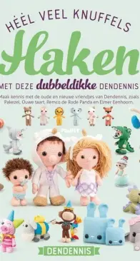 Héél veel knuffels haken met deze dubbeldikke Dendennis - Crochet lots of cuddly toys with this double-thick Dendennis - Dennis van den Brink - Dutch - 2018