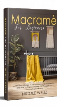 Macrame For Beginners - Nicole Wells -  2020