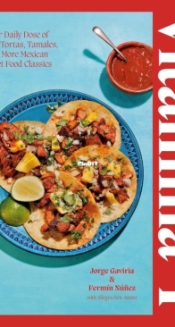 Vitamina T: Your Daily Dose of Tacos, Tortas, Tamales, and More Mexican Street Food Classics by Allegra Ben-Amotz, Fermín Núñez, Jorge Gaviria