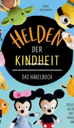 EMF Verlag - Helden der Kindheit - Das Häkelbuch - Heroes of Childhood-The Crochet Book - Sophie Kirschbaum - German