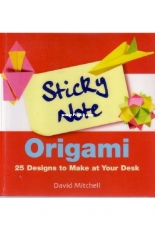 Sticky Note Origami 25 Designs to Make at Your Desk -David Mitchell