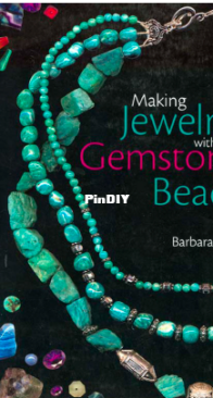 Barbara Case - Making Jewelry with Gemstone Beads