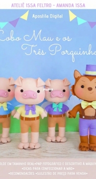 Atelie Issa Feltro - Amanda Issa - Big Bad Wolf and the Three Little Pigs - Lobo Mau e os Tres  Porquinhos - Portuguese