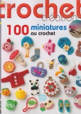 Crochet Creations - 100 crochet Miniatures No 92, 2015 - french