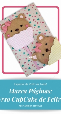 Feltro Feltro Meu - Vanessa Bertollo - Felt Cupcake Bear Bookmark - Marca Paginas Urso Cupcake de Feltro - Portuguese - Free