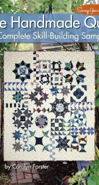 The Handmade Quilt A Complete Skill Building Sampler - Carolyn Forster - 2018