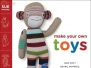 Make Your Own Toys: Sew Soft Bears, Bunnies, Monkeys, Puppies, and More!/Sue Hav