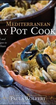 Mediterranean Clay Pot Cooking by Paula Wolfert