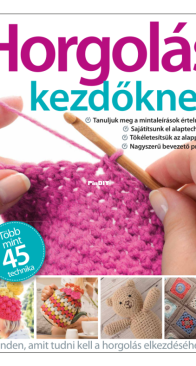 Kossuth Kiadó - Horgolás Kezdőknek - Crochet for Beginners - 2018 - Hungarian