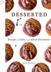 Desserted: Recipes and Tales from an Island Chocolatier