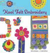 Donna Koolers Kool Felt Embroidery- Donna Kooler & Linda Gillum