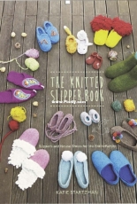 The Knitted Slipper Book by Katie Startzman