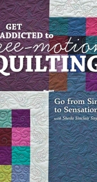 Get Addicted to Free-Motion Quilting - Sheila Sinclair Snyder