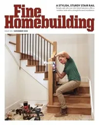 Fine Homebuilding - Issue 335, November 2025