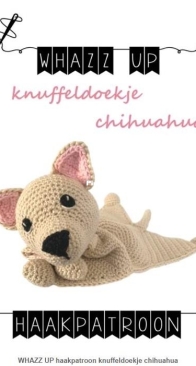 WHAZZ UP - Sandra Vriezema - Chihuahua Cuddle Lovey Blanket - Knuffeldoekje chihuahua - Dutch