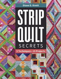 Strip Quilt Secrets - Diane D. Knott - 2018