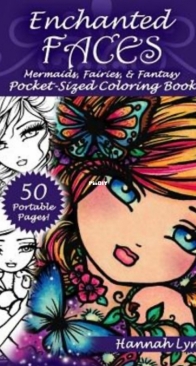 Enchanted Faces - Mermaids, Fairies and Fantasy - Hannah Lynn