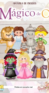Ateliê Gisele Souza - EVA foam - The Wizard of Oz - O Magico de Oz - Portuguese