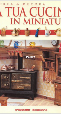 ideaDonna - Crea and Decora - DeAgostini - 1 La Tua Cucina in Miniatura - Italian