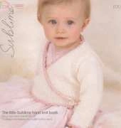 Sublime 600-The Little Sublime Hand Knit Book - 15 Baby Cashmere Merino silk dk Designs - from birth to 2 two years