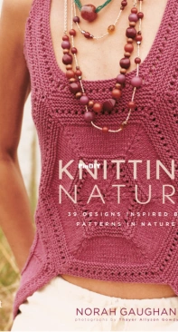 Knitting Nature - Norah Gaughan - 2012 edition