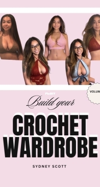 Build your crochet wardrobe - Hookedbysyd - Sydney Scott - English