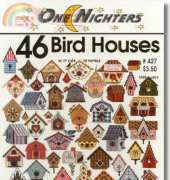 Jeanette Crews Designs - One Nighters 427 - 46 Birdhouses PCS