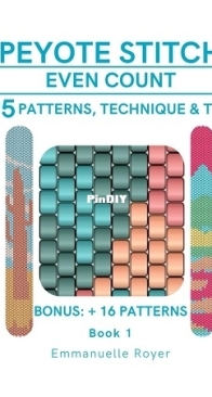 Peyote stitch Even Count: 95 Patterns, Techniques & Tips by Emmanuelle Royer / 2025