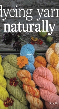 Dyeing Yarn Naturally by Ria Burns