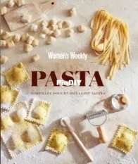 Australian Women's Weekly - Homemade Pasta Doughs and Sauces 2023