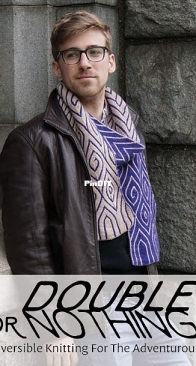 Double or Nothing: Reversible Knitting for the Adventurous by Alasdair Post-Quinn