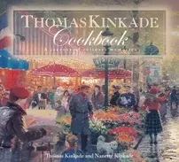 Thomas Kinkade Cookbook  - Thomas and Nanette Kinkade
