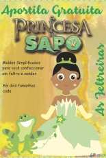 As feltrarias - Princesa e o Sapo / Princess and the Frog felt pattern - Portuguese - Free