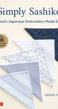 Simply Sashiko: Classic Japanese Embroidery Made Easy By Nihon Vogue