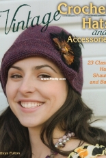 Vintage Crochet Hats and Accessories: 23 Classic Hats, Shawls, and Bags - Kathryn Fulton