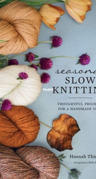 Seasonal Slow Knitting - Hannah Thiessen - 2020