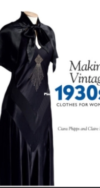 Making Vintage 1930s Clothes for Women - Ciara Phipps and Claire Reed - 2019