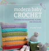 Martingale - Stacey Trock - Modern Baby Crochet: Patterns for Decorating, Playing, and Snuggling 2014
