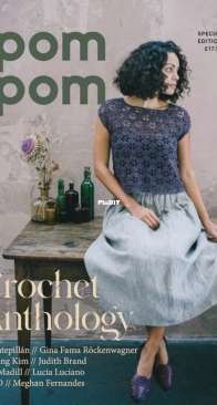 Pom Pom Quarterly, Special Edition: Crochet Anthology by Meghan Fernandes + Lydia Gluck- 2023