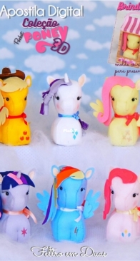 Feltro em Duas - Ane Sousa e Dani Schick - Pocket Poney 3D Collection - Pocket Poney 3D Coleçao - Portuguese