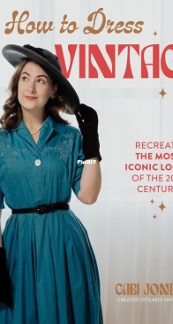 How to Dress Vintage: Re-Create the Most Iconic Looks of the 20th Century -  Gabi Jones - 2025