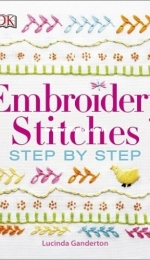 Embroidery Stitches Step by Step by Lucinda Ganderton