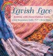 Lavish Lace: Knitting with Hand-Painted Yarns