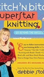 Stitch n Bitch Superstar Knitting by Debbie Stoller