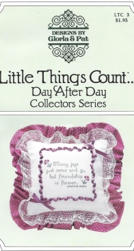 Gloria & Pat - LTC 3 - Little Things Count... Day After Day Collectors Series